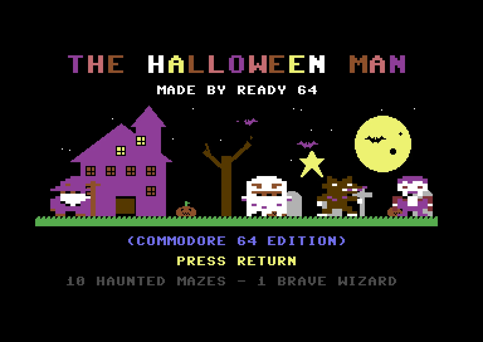 Title screen of THE HALLOWEEN MAN, Commodore 64 edition, showing a purple house, a moon, and Press Return. © 2026 READY 64.